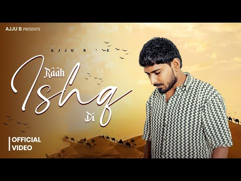 Raah Ishq Di | Ajju B || New Panjabi Song 2025 || Latest Panjabi Sad Song