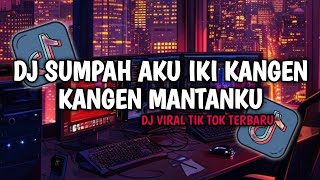Download lagu DJ SUMPAH AKU IKI KANGEN KANGEN MANTANKU || DJ GAGAL MOVE ON VIRAL TIK TOK TERBARU mp3