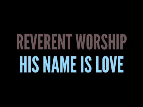 Reverent Worship - His Name Is Love (Single)