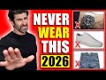 26 Things Men Should NEVER Wear In 2026