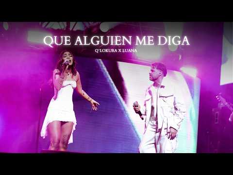 Q' LoKura x Luana - Que Alguien Me Diga (Movistar Arena)