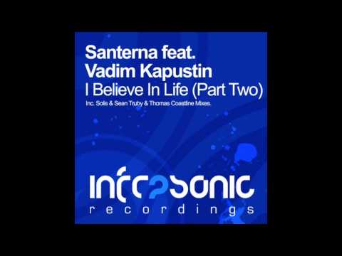 Santerna feat. Vadim Kapustin - I Believe In Life (Solis & Sean Truby Remix)