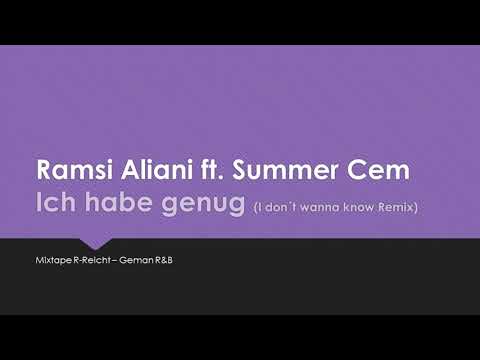 Ramsi Aliani ft. Summer Cem -  Ich habe genug (I don´t wanna know Remix)