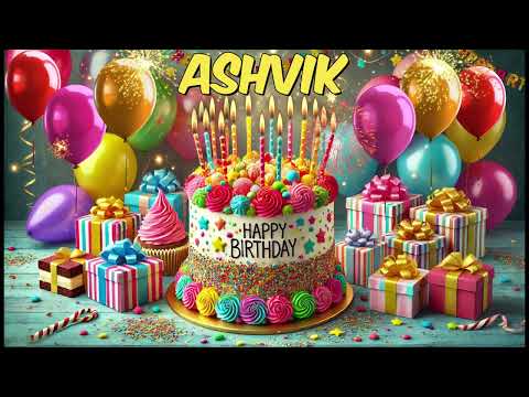 ASHVIK Happy Birthday Song - Happy Birthday to You