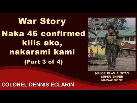 War Story: Naka 46 confirmed kills ako, nakarami kami, Major Blas Alsiyao, Part 3 of 4