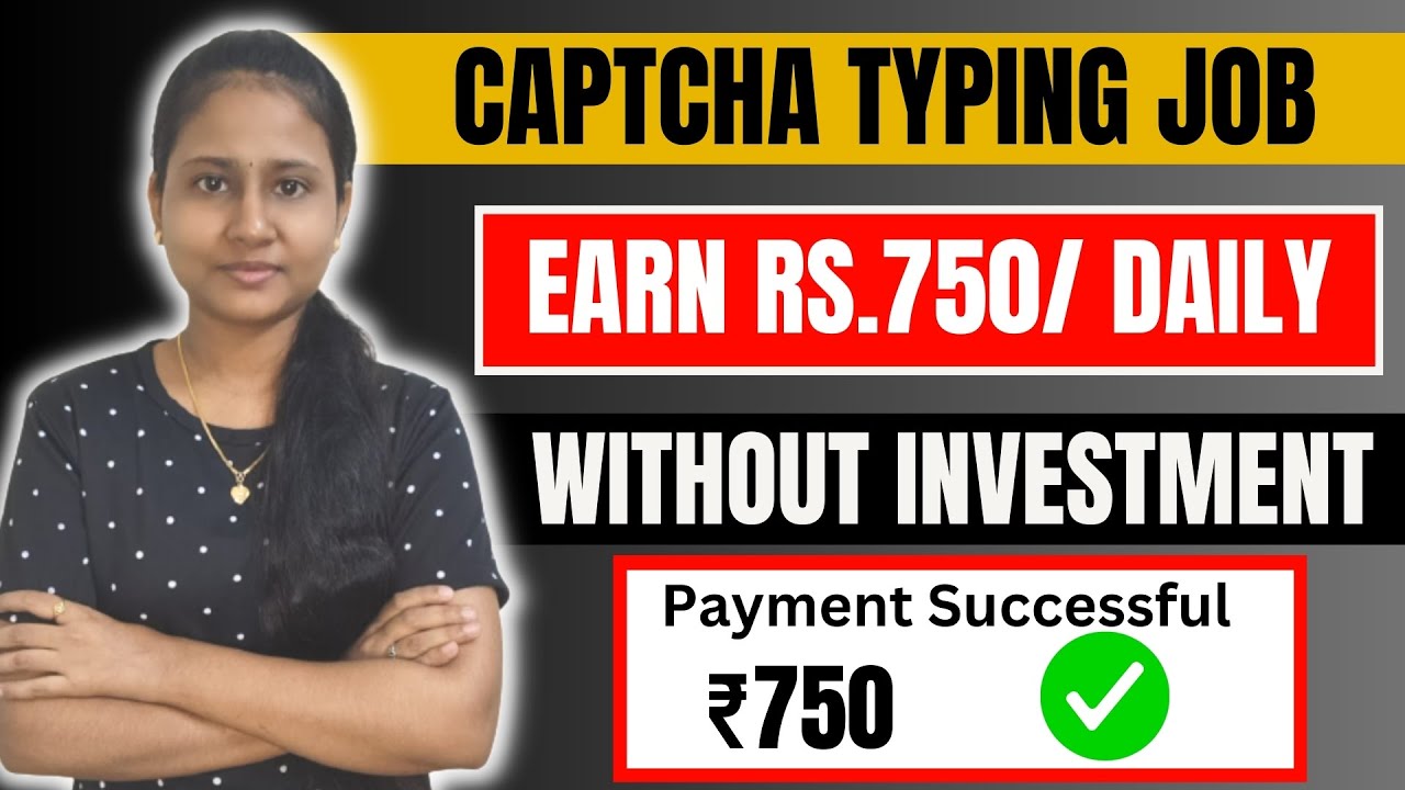 🔴 EARN ₹750/- Daily 🤑 Captcha Typing Jobs | Without Investment🔥