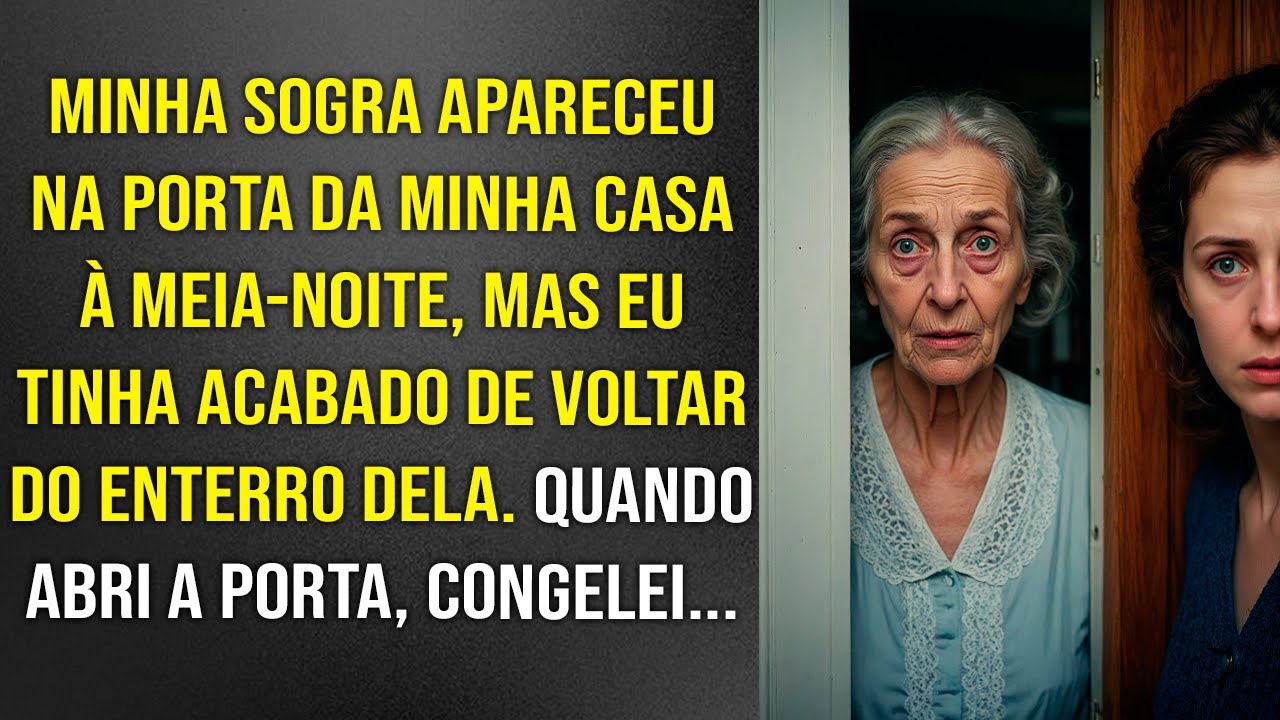 Minha sogra apareceu na porta de casa à meia noite, mas eu tinha acabado de voltar do enterro dela