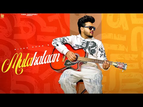 Mulakataan ( Official Song ) Rivaz Khan | Jassi X | Kabal Saroopwali | New Romentic Song 2025