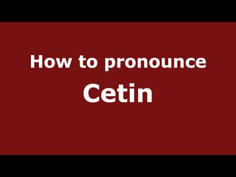 How to pronounce Cetin