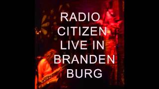 Radio Citizen - Live in Brandenburg
