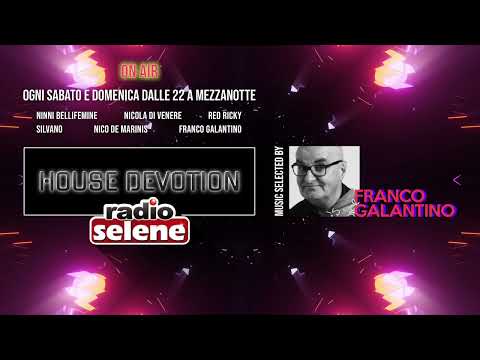 HOUSE DEVOTION - FRANCO GALANTINO ~•(1)•~