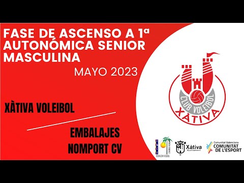 Fase de ascenso a 1ª Autonómica Senior Masculino · Xàtiva Voleibol - Nomport CV · 7/05/2023