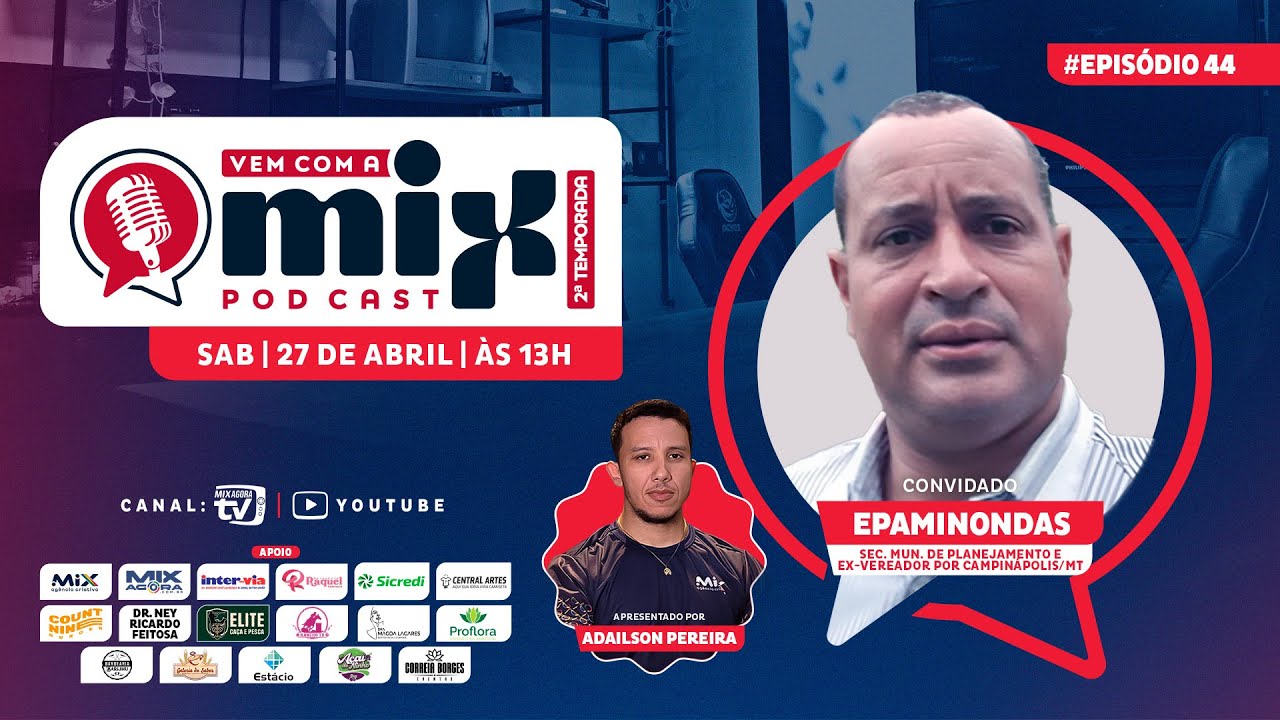 Vem com a MIX PODCAST - Epaminondas - #44