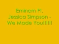 Eminem Ft. Jessica Simpson - We Made You ...