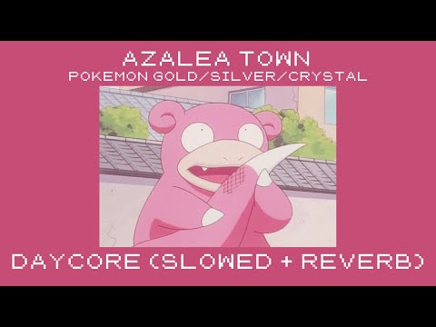 azalea town | daycore (slowed+reverb) | pokemon gold/silver/crystal