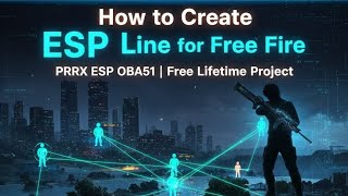 How to Create ESP Line for Free Fire | PRRX ESP OBA51 | Free Lifetime Project