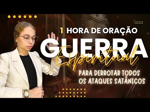 ● 1 HORA DE GUERRA DE ESPIRITUAL  para DERROTAR TODOS ATAQUES SATÂNICOS - Miss Suellen sena 