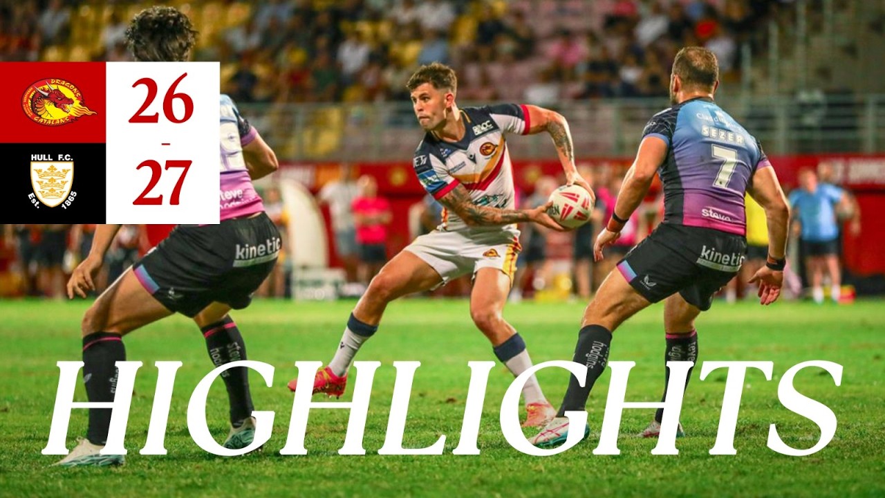 Les Essais - Dragons Catalans vs Hull FC