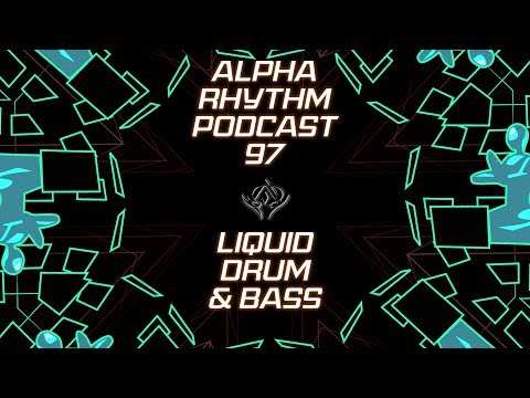 Alpha Rhythm Drum and Bass Podcast LIVE (Episode 97)