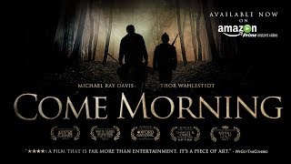 Come Morning Official Trailer #1