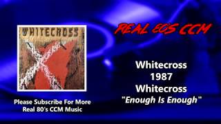 Whitecross - Enough Is Enough (HQ)