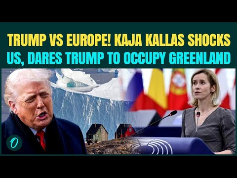 EU Vs US War Over Greenland EXPLODES: Kaja Kallas CHALLENGES Trump to OCCUPY Greenland ‘No One Can.’