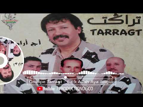 Bark Allah Aya Jdigui  Groupe Tarragt   Bark Allah Aya Jdigui