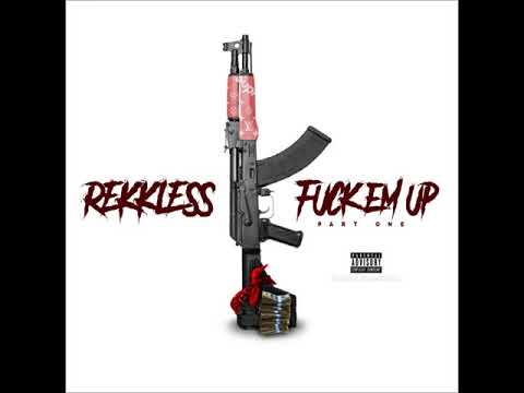 2Rekkless - Fuck 'Em Up [Pt. 1] (2015-Unreleased)