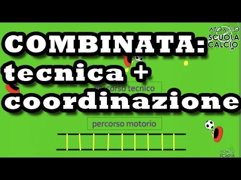Esercizi scuola calcio: Combinata tecnica + coordinazione
