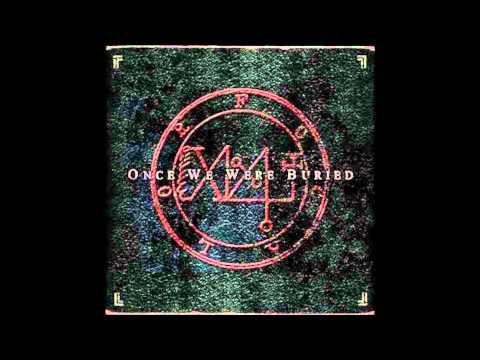 Once We Were Buried - When Devoured