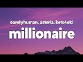 6arelyhuman Millionaire W Asteria   kets4eki Lyrics
