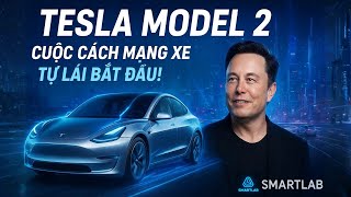 Elon Musk Và Tesla Model 2: Bước Nhảy Vọt Đưa Xe Tự Lái Lên Tầm Cao Mới