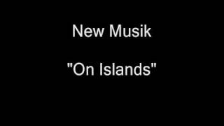 New Musik - On Islands [HQ Audio]