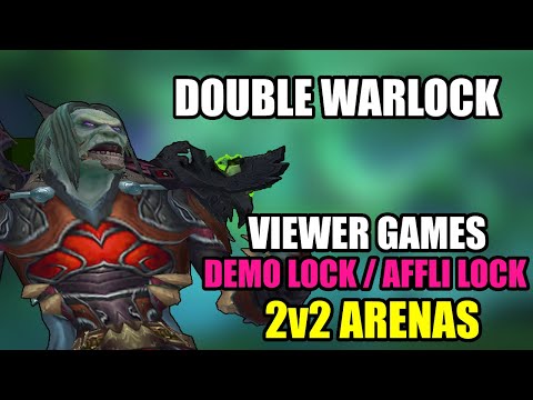 Demonology & Affliction Warlock 2v2 Arenas - We Were Immortal - Pre-Patch Dragonflight