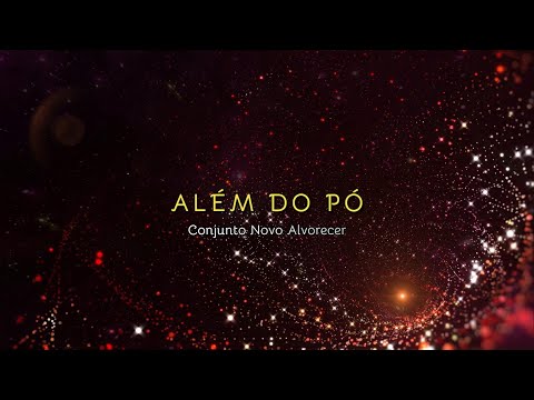 ALÉM DO PÓ - CONJUNTO NOVO ALVORECER