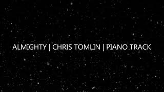 Almighty | Chris Tomlin | Piano Original Key (Without Vocal)