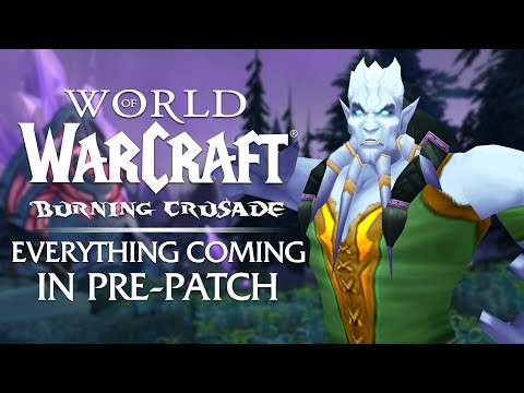 EVERYTHING Coming in the Burning Crusade Classic Pre-Patch
