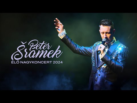 Peter Srámek - Élő nagykoncert 2024 (Official Live Video)