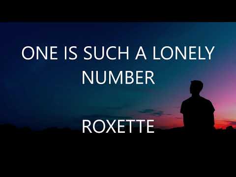 One Is Such A Lonely Number - Roxette