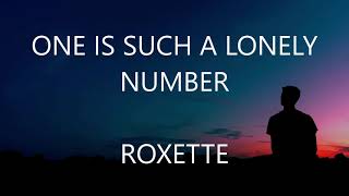One Is Such A Lonely Number - Roxette (Lyrics &amp; Traducción)