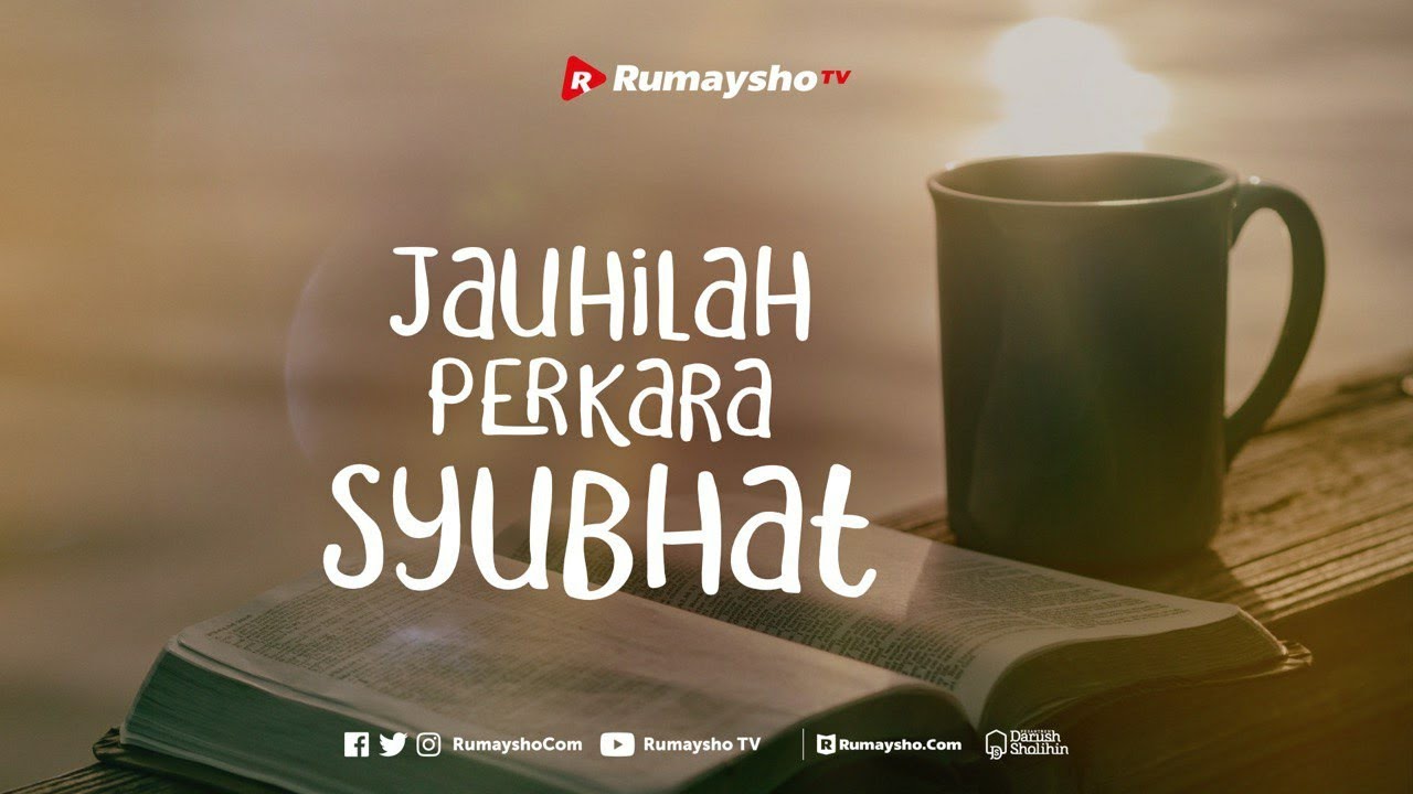 Jauhi Perkara Syubhat - Rumaysho TV