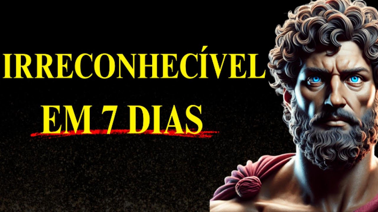 VOCÊ VAI SE TRANSFORMAR EM 7 DIAS SE AGIR DESSA FORMA | ESTOICISMO