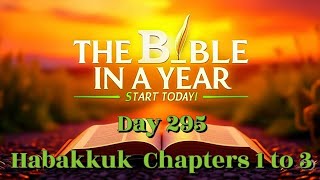 Bible in a Year Day 295 | Habakkuk 1–3 – From Doubt to Faith: Trusting God in Troubled Times