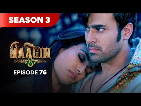 Naagin Drama Serial | Season 3 | EPISODE 76 | Best Drama 2025