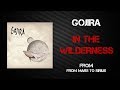 Gojira - In The Wilderness [Lyrics Video]