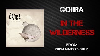 Gojira - In The Wilderness [Lyrics Video]