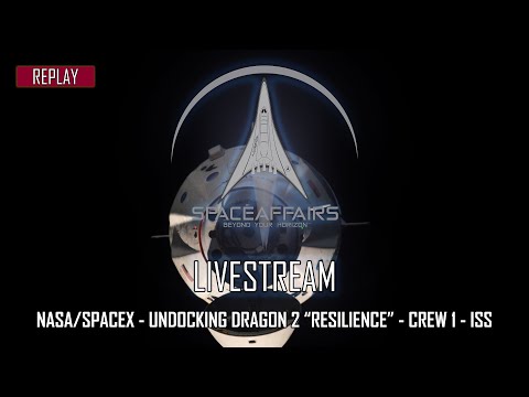 NASA/SpaceX - Undocking "Resilience" Crew 1 from the ISS - May 2, 2021