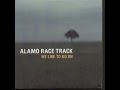 Alamo Race Track  -  We like to go on