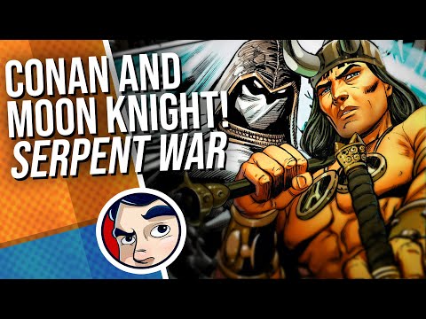 Moon Knight & Conan The Barbarian “Serpent War” – Full Story | Comicstorian