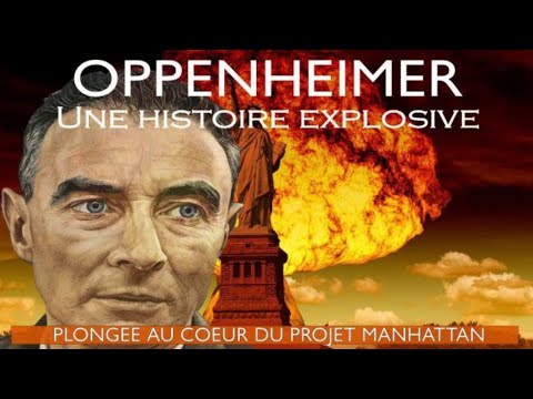 Oppenheimer : L'histoire de la bombe atomique